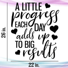 A Little Progress Each Day Adds Up to Big Results Wall Sticker 26 in x 22 in - Fairwinds Designs