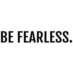 Be Fearless Wall Sticker 21 in x 4 in - Fairwinds Designs