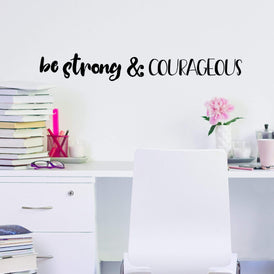 Be Strong and Courageous Wall Sticker 22 in x 3 in - Fairwinds Designs