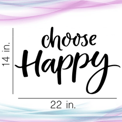 Choose Happy Wall Sticker 14 in x 22 in - Fairwinds Designs