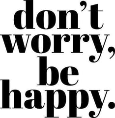 Dont Worry Be Happy Wall Sticker 22 in x 22 in - Fairwinds Designs