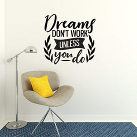 Dreams Don't Work Unless You Do Wall Sticker 29 in x 22 in - Fairwinds Designs