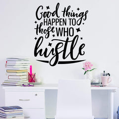 Good Things Happen to Those Who Hustle Wall Sticker 26 in x 22 in - Fairwinds Designs