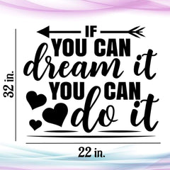 If You Can Dream It You Can Do It Wall Sticker 18 in x 22 in - Fairwinds Designs