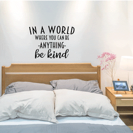 in a World Where You Can Be Anything Be Kind Wall Sticker 16 in x 22 in - Fairwinds Designs