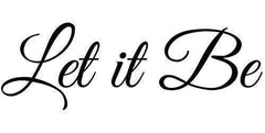 Let It Be Wall Sticker 21 in x 7 in - Fairwinds Designs