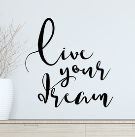 Live Your Dream Wall Sticker 22 in x 22 in - Fairwinds Designs